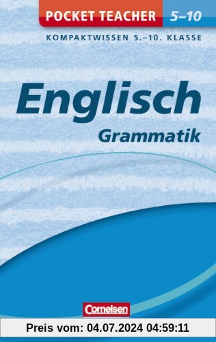 Pocket Teacher Englisch - Grammatik 5.-10. Klasse: Kompaktwissen 5.-10. Klasse