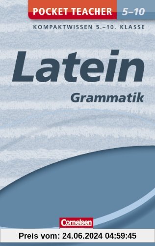 Pocket Teacher Latein - Grammatik 5.-10. Klasse: Kompaktwissen 5.-10. Klasse