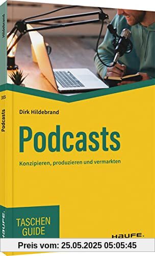 Podcasts: Konzipieren, produzieren und vermarkten (Haufe TaschenGuide)