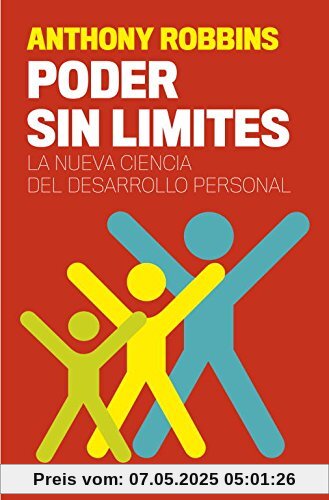 Poder sin límites : la nueva ciencia del desarrollo personal (CLAVE, Band 26220)