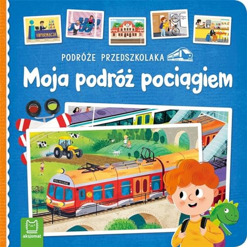 Podróże przedszkolaka Moja podróż pociągiem Podróże przedszkolaka Moja podróż pociągiem von Aksjomat