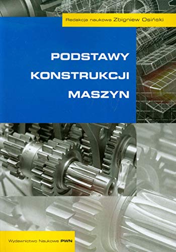 Podstawy konstrukcji maszyn von Wydawnictwo Naukowe PWN