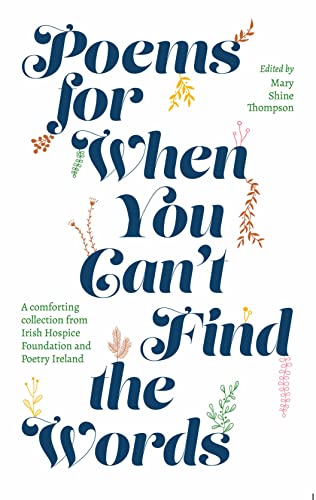 Poems for When You Can't Find the Words: A comforting collection from Irish Hospice Foundation