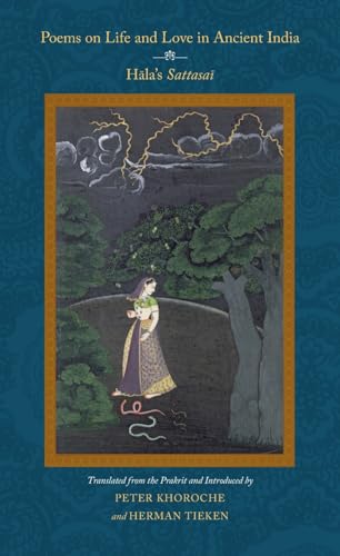 Poems on Life and Love in Ancient India: Hala's Sattasai: H¿la's Sattasa¿ (SUNY series in Hindu Studies) von State University of New York Press
