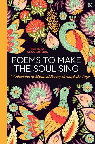 Poems to Make the Soul Sing: A Collection of Mystical Poetry through the Ages von Watkins Publishing
