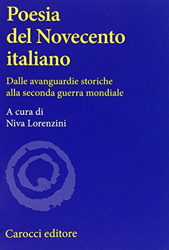 Poesia del Novecento italiano. Dalle avanguardie storiche alla seconda guerra mondiale (Studi superiori) von Carocci