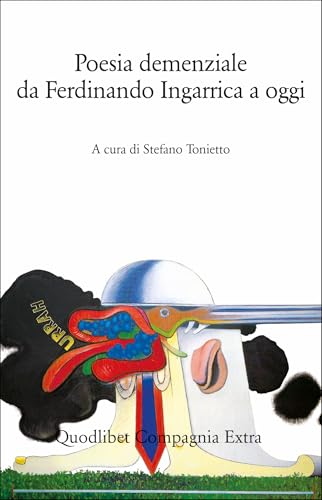 Poesia demenziale da Ferdinando Ingarrica a oggi (Compagnia Extra) von Quodlibet