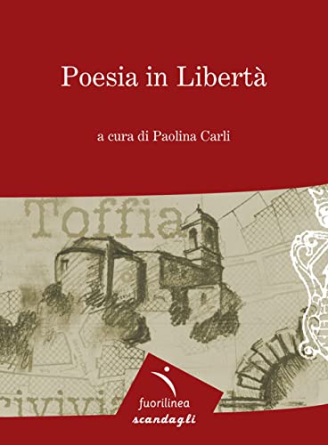 Poesia in libertà. 9° edizione della mostra itinerante di poesia. Toffia von Fuorilinea