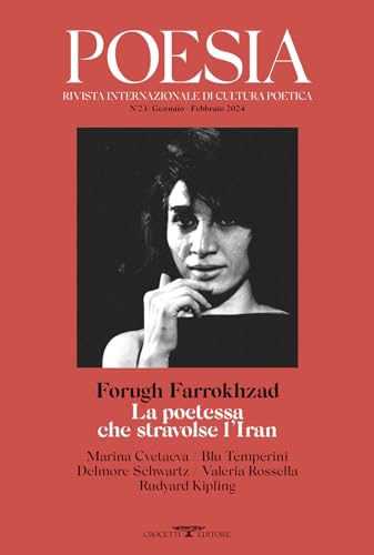 Poesia. Rivista internazionale di cultura poetica. Nuova serie. Forugh Farrokhzad. La poetessa che stravolse l'Iran (Vol. 23) von Crocetti