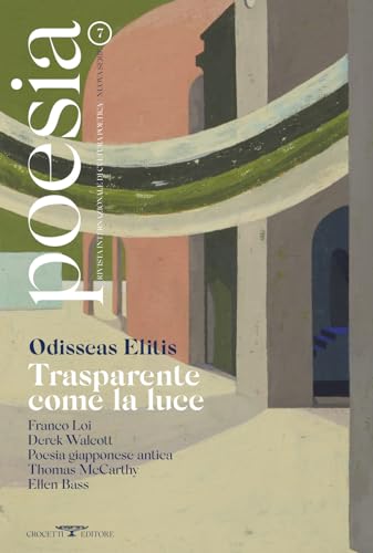 Poesia. Rivista internazionale di cultura poetica. Nuova serie. Odisseas Elitis. Trasparente come la luce (Vol. 7)