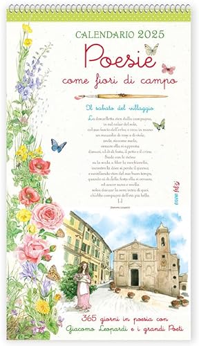 Poesie come fiori di campo. 365 giorni in poesia con Giacomo Leopardi e i grandi poeti. Calendario 2025 (Giorni felici) von Edizioni del Baldo