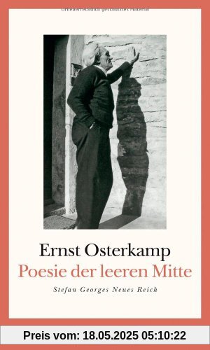 Poesie der leeren Mitte - Stefan Georges Neues Reich