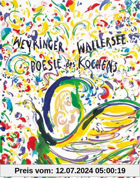 Poesie des Kochens: Weyringer Wallersee - Kunstwerke am Teller und auf Papier