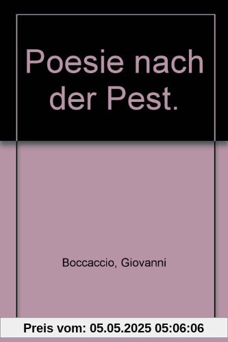 Poesie nach der Pest. Der Anfang des Decameron. Ital. /Dt. Poesie nach der Pest. Der Anfang des Decameron. Ital. /Dt.