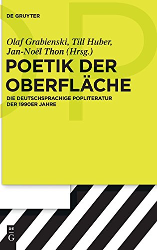 Poetik der Oberfläche: Die deutschsprachige Popliteratur der 1990er Jahre von de Gruyter