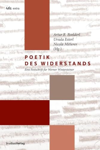 Poetik des Widerstands: Eine Festschrift für Werner Wintersteiner (ide-extra, Band 22)