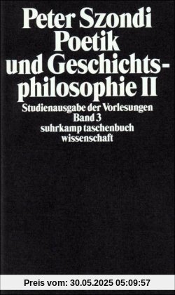 Poetik und Geschichtsphilosophie II. Studienausgabe der Vorlesungen Band 3