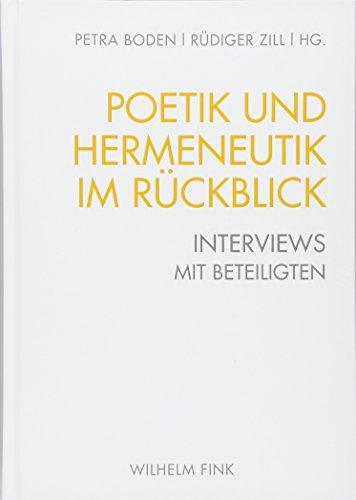 Poetik und Hermeneutik im Rückblick: Interviews mit Beteiligten