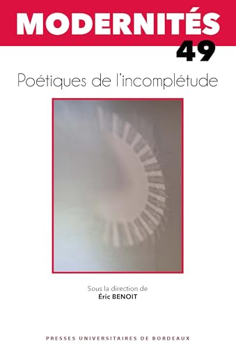 Poétiques de l’incomplétude von PU BORDEAUX