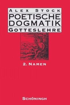 Poetische Dogmatik: Gotteslehre / Poetische Dogmatik, Gotteslehre Bd.2 von Brill Schöningh / Brill   Schöningh