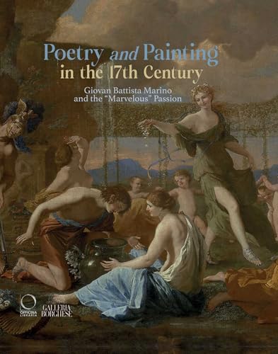 Poetry and Painting:: Giovan Battista Marino and the "Marvelous" Passion (Cataloghi di mostre) von OFFICINA LIBRARIA