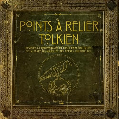 Points à relier de Tolkien: Révélez 45 personnages et lieux emblématiques de la Terre du Milieu et des Terres immortelles von HACHETTE HEROES