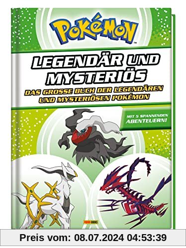 Pokémon - Legendär und mysteriös: Das große Buch der legendären und mysteriösen Pokémon: Mit 5 spannenden Abenteuern!