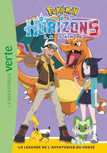 Pokémon Les Horizons 06 - La légende de l'Aventurier du passé von HACHETTE JEUN.