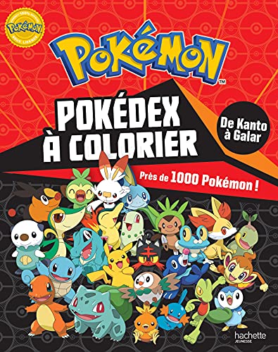 Pokémon - Pokédex de Kanto à Galar à colorier: De Kanto à Galar. Près de 1000 Pokémon !