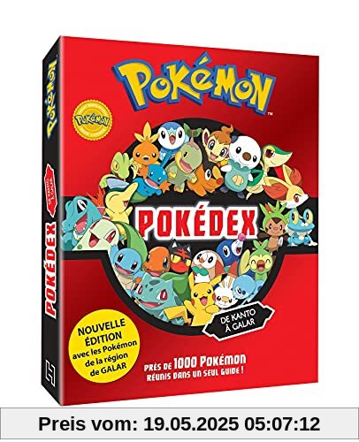 Pokémon - Pokédex de Kanto à Galar: Près de 1000 pokémons réunis dans un seul guide !