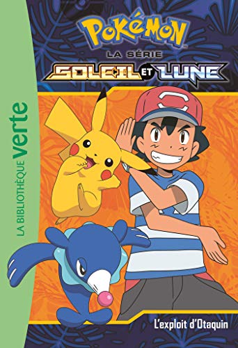 Pokémon Soleil et Lune 05 - L'exploit d'Otaquin von Hachette