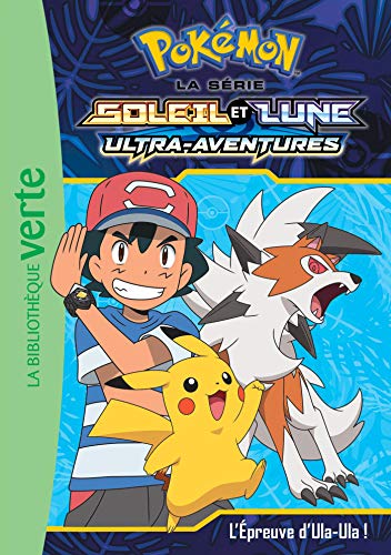 Pokémon Soleil et Lune 17 - L'épreuve d'Ula-Ula ! von Hachette