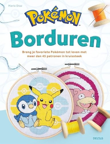 Pokémon borduren: breng je favoriete Pokémon tot leven met meer dan 45 patronen in kruissteek von Zuidnederlandse Uitgeverij (ZNU)