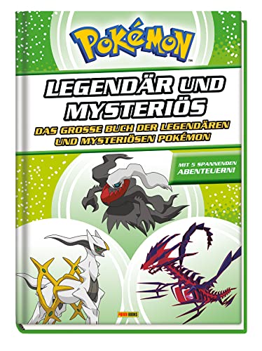 Pokémon - Legendär und mysteriös: Das große Buch der legendären und mysteriösen Pokémon: Mit 5 spannenden Abenteuern! Pokémon - Legendär und mysteriös: Das große Buch der legendären und mysteriösen Pokémon: Mit 5 spannenden Abenteuern!