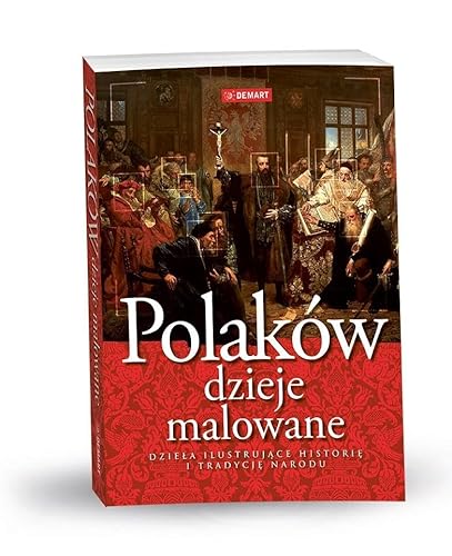 Polaków dzieje malowane Polaków dzieje malowane von Demart