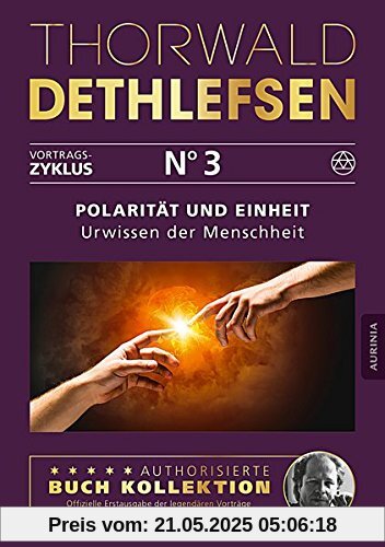 Polarität und Einheit - Urwissen der Menschheit: Band 3