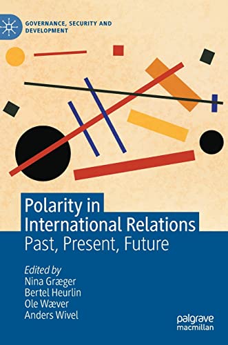 Polarity in International Relations: Past, Present, Future (Governance, Security and Development) von Palgrave Macmillan