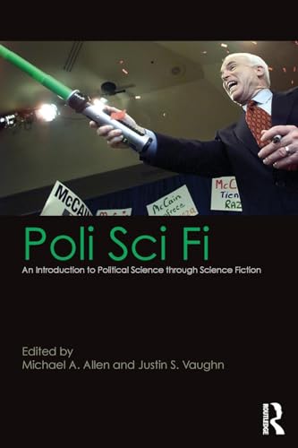 Poli Sci Fi: An Introduction to Political Science through Science Fiction von Routledge