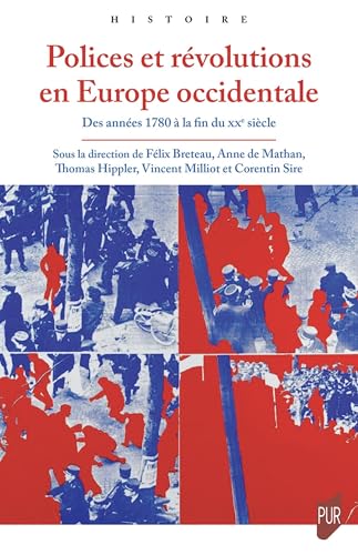 Polices et révolutions en Europe occidentale: Des années 1780 à la fin du XXe siècle Polices et révolutions en Europe occidentale: Des années 1780 à la fin du XXe siècle von PU RENNES