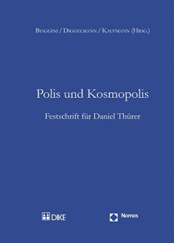 Polis und Kosmopolis: Festschrift für Daniel Thürer von Nomos Verlagsgesellschaft