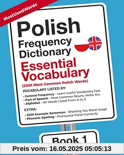 Polish Frequency Dictionary - Essential Vocabulary: 2500 Most Common Polish Words (Learn Polish with the Polish Frequency Dictionaries, Band 1)