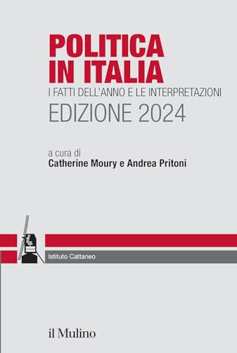 Politica in Italia. I fatti dell'anno e le interpretazioni. 2024 (Ricerche e studi dell'Istituto Carlo Cattaneo) von Il Mulino