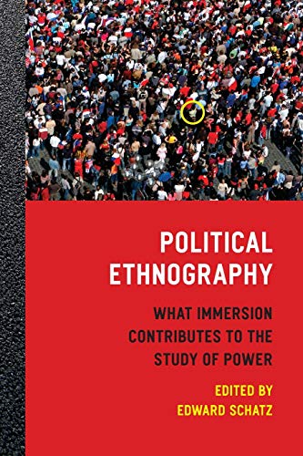 Political Ethnography: What Immersion Contributes to the Study of Power