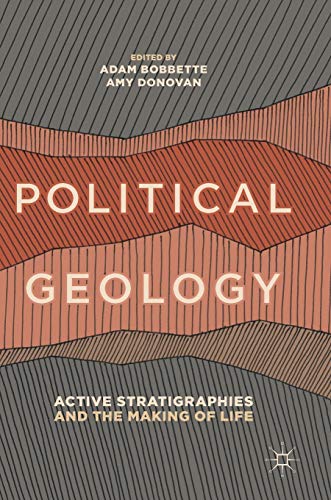 Political Geology: Active Stratigraphies and the Making of Life