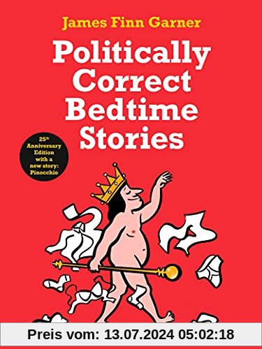 Politically Correct Bedtime Stories: 25th Anniversary Edition with a new story: Pinocchio