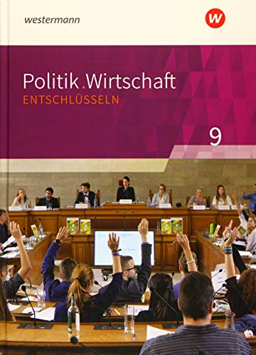 Politik/Wirtschaft entschlüsseln - Für Gymnasien (G8) in Nordrhein-Westfalen: Arbeitsbuch 9 von Schoeningh Verlag Im