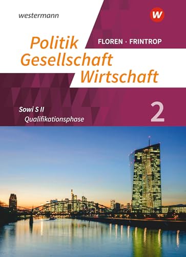 Politik-Gesellschaft-Wirtschaft - Sozialwissenschaften in der gymnasialen Oberstufe - Ausgabe 2019: Arbeitsbuch 2 Qualifikationsphase von Westermann Bildungsmedien Verlag GmbH