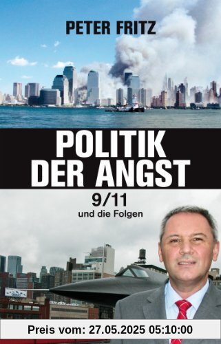 Politik der Angst: 9/11 und die Folgen Politik der Angst: 9/11 und die Folgen