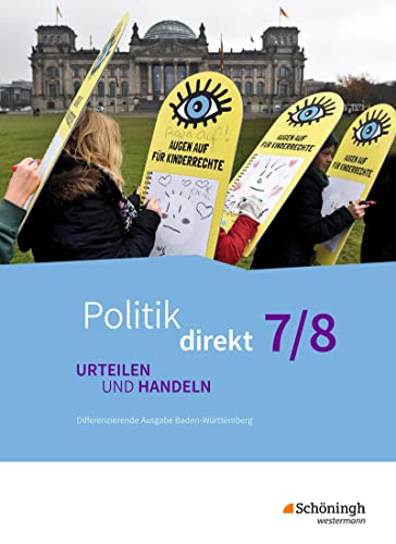 Politik direkt - Urteilen und Handeln - Differenzierende Ausgabe Baden-Württemberg: Schulbuch 7/8