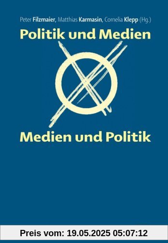 Politik und Medien - Medien und Politik Politik und Medien - Medien und Politik